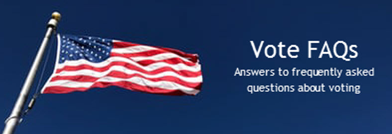 Image of U.S. flag waving in bright blue sky.  Text:  Vote FAQs.  Answers to Frequently Asked Questions about voting